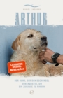 Arthur. Der Hund, der den Dschungel durchquerte, um ein Zuhause zu finden : Die Buchvorlage zum Film "Arthur der Groe" mit Mark Wahlberg - eBook