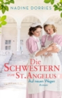 Die Schwestern von St. Angelus - Auf neuen Wegen : Roman - eBook