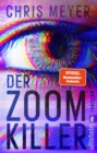Der Zoom-Killer : Thriller | In der Videokonferenz wartet der Serienkiller - eBook