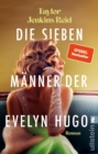 Die sieben Manner der Evelyn Hugo : Roman  | Die einzigartige Liebesgeschichte, die hunderttausende TikTok-Userinnen zu Tranen geruhrt hat - eBook