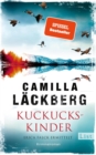 Kuckuckskinder : Erica Falck ermittelt | Der Bestseller von Schwedens Nummer 1! - eBook