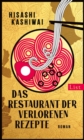 Das Restaurant der verlorenen Rezepte : Der Bestseller aus Japan. Herzerwarmend, trostlich und voller Lebensweisheit - eBook