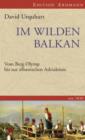 Im wilden Balkan : Vom Berg Olymp bis zur albanischen Adriakuste um 1830. - eBook