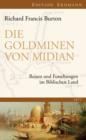Die Goldminen von Midian : Reisen und Forschungen im Biblischen Land 1877 - eBook