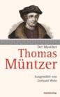 Thomas Muntzer : Der Mystiker. Ausgewahlt von Gerhard Wehr - eBook