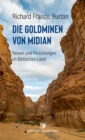 Die Goldminen von Midian : Reisen und Forschungen im Biblischen Land - eBook