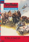 Perry Rhodan 409: Der Mann, der doppelt starb : Perry Rhodan-Zyklus "Die Cappins" - eBook