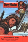 Perry Rhodan 552: Schlachtfeld Erde : Perry Rhodan-Zyklus "Der Schwarm" - eBook