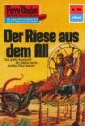 Perry Rhodan 586: Der Riese aus dem All : Perry Rhodan-Zyklus "Die Altmutanten" - eBook