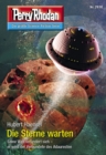 Perry Rhodan 2930: Die Sterne warten : Perry Rhodan-Zyklus "Genesis" - eBook