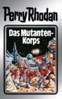 Perry Rhodan 2: Das Mutantenkorps (Silberband) : 2. Band des Zyklus "Die Dritte Macht" - eBook