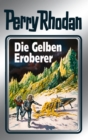 Perry Rhodan 58: Die Gelben Eroberer (Silberband) : 4. Band des Zyklus "Der Schwarm" - eBook
