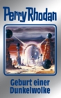 Perry Rhodan 111: Geburt einer Dunkelwolke (Silberband) : 6. Band des Zyklus "Die kosmischen Burgen" - eBook