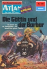 Atlan 150: Die Gottin und der Barbar : Atlan-Zyklus "Der Held von Arkon" - eBook