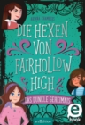 Die Hexen von Fairhollow High - Das dunkle Geheimnis (Die Hexen von Fairhollow High 2) - eBook