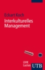 Interkulturelles Management : Fur Fuhrungspraxis, Projektarbeit und Kommunikation - eBook