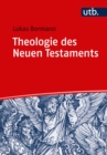 Theologie des Neuen Testaments : Grundlinien und wichtigste Ergebnisse der internationalen Forschung - eBook