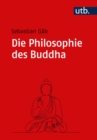 Die Philosophie des Buddha : Eine Einfuhrung - eBook