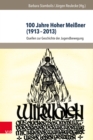 100 Jahre Hoher Meiner (1913-2013) : Quellen zur Geschichte der Jugendbewegung - eBook