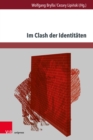 Im Clash der Identitaten : Nationalismen im literatur- und kulturgeschichtlichen Diskurs - eBook