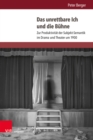 Das unrettbare Ich und die Buhne : Zur Produktivitat der Subjekt-Semantik im Drama und Theater um 1900 - eBook