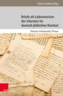 Briefe als Laboratorium der Literatur im deutsch-judischen Kontext : Schriftliche Dialoge, epistolare Konstellationen und poetologische Diskurse - eBook