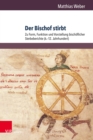 Der Bischof stirbt : Zu Form, Funktion und Vorstellung bischoflicher Sterbeberichte (6.-12. Jahrhundert) - eBook