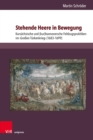 Stehende Heere in Bewegung : Kursachsische und (kur)hannoversche Feldzugspraktiken im ›Groen Turkenkrieg‹ (1683-1699) - eBook