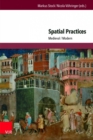 Spatial Practices : Medieval/Modern - Book