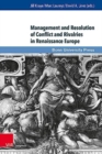 Management and Resolution of Conflict and Rivalries in Renaissance Europe - Book
