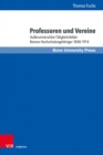 Professoren und Vereine : Ausseruniversitare Tatigkeitsfelder Bonner Hochschulangehoriger 18481914 - Book