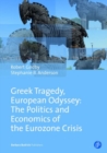 Greek Tragedy, European Odyssey: The Politics and Economics of the Eurozone Crisis - Book