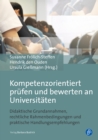 Kompetenzorientiert prufen und bewerten an Universitaten : Didaktische Grundannahmen, rechtliche Rahmenbedingungen und praktische Handlungsempfehlungen - eBook
