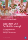 Was Eltern und Fachkrafte bewegt : Ein Uberblick uber die vorschulische Bildung in Deutschland - eBook