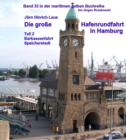 Die groe Hafenrundfahrt in Hamburg - Teil 2 : Eine illustrierte Reise durch den Hafen - Band 33 in der maritimen gelben Reihe bei Jurgen Ruszkowski - eBook