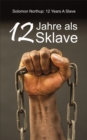 12 Jahre als Sklave : 12 Years A Slave: Die Geschichte des Solomon Northup - eBook