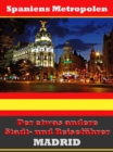 Madrid - Der etwas andere Stadt- und Reisefuhrer - Mit Reise - Worterbuch Deutsch-Spanisch - eBook