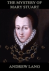 The Mystery Of Mary Stuart - eBook