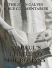 John Calvin's Commentaries On St. Paul's Epistle To The Romans - eBook