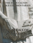 John Calvin's Commentaries On Zechariah And Malachi - eBook