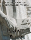 John Calvin's Commentaries On Isaiah 49- 66 - eBook