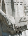 John Calvin's Commentaries On The Psalms 119 - 150 - eBook