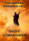 The Sacred Writings of Saint Athanasius - eBook