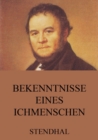 Bekenntnisse eines Ichmenschen - eBook