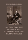 An Essay on the Slavery and Commerce of the Human Species - eBook