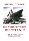 Die Wahrheit uber die Titanic - eBook