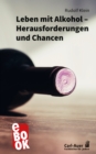 Leben mit Alkohol - Herausforderungen und Chancen - eBook