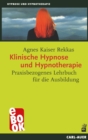 Klinische Hypnose und Hypnotherapie : Praxisbezogenes Lehrbuch fur die Ausbildung - eBook