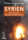 Syrien : Ein Land im Krieg.  Hintergrunde, Analysen, Berichte - eBook