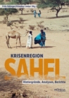 Krisenregion Sahel : Hintergrunde, Analysen, Berichte - eBook